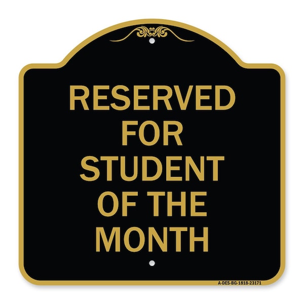 Signmission Reserved for Student of Month, Black & Gold Aluminum Architectural Sign, 18" x 18", BG-1818-23171 A-DES-BG-1818-23171 - main